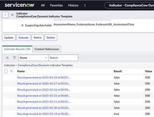 ServiceNow GRC screenshot showing indicator results for the ComplianceCow Dynamic Indicator Template. The results table includes assessment timestamps, boolean pass/fail results, and a compliance value of 500. This tab is part of the scripted indicator logic used for automated control evaluations, with data fields including AssessmentName, EvidenceName, EvidenceURL, and AssessmentTime.